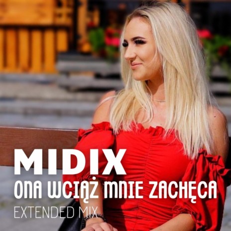 Ona Wciąż Mnie Zachęca (Extended Mix) | Boomplay Music