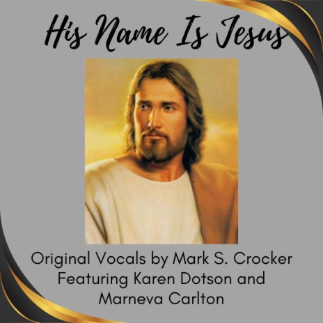 His Name Is Jesus ft. Karen Dotson & Marneva Carlton