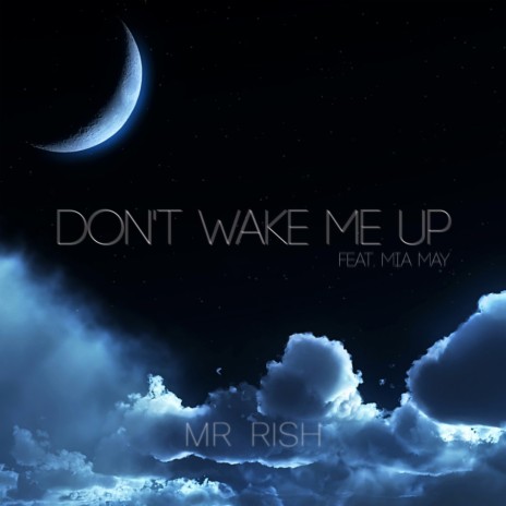 Don't Wake Me Up ft. Mia May | Boomplay Music