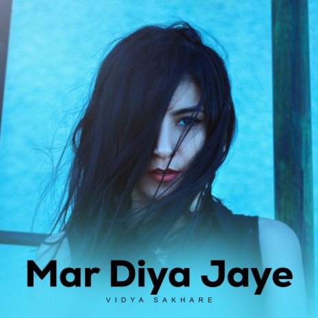 Mar Diya Jaye | Boomplay Music