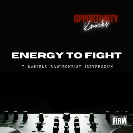 Energy To Fight ft. T. Danielz | Boomplay Music
