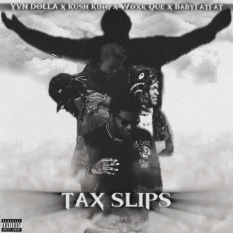 Tax Slips ft. Kush King, WoxkQue & BabyFatFat | Boomplay Music