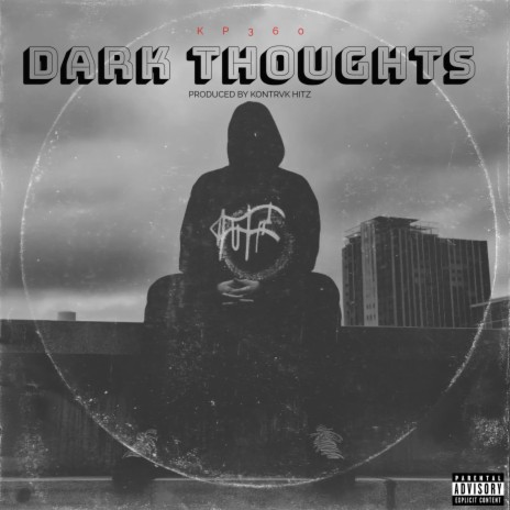 DARK THOUGHTS ft. KP360 | Boomplay Music