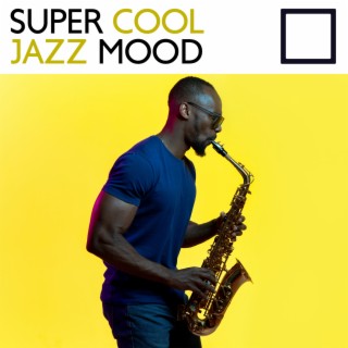 Super Cool Jazz Mood