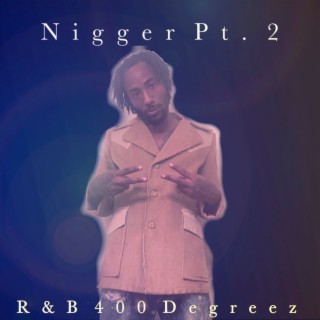Nigger, Pt. 2
