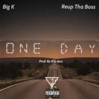One Day (feat. Reup Tha Boss)