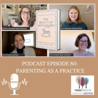 Episode 80: Parenting as a Practice