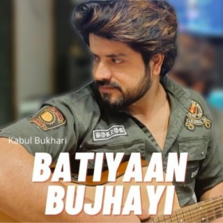 Batiyaan Bujhayi