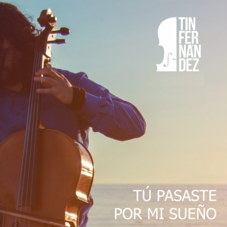 Tú pasaste por mi sueño | Boomplay Music