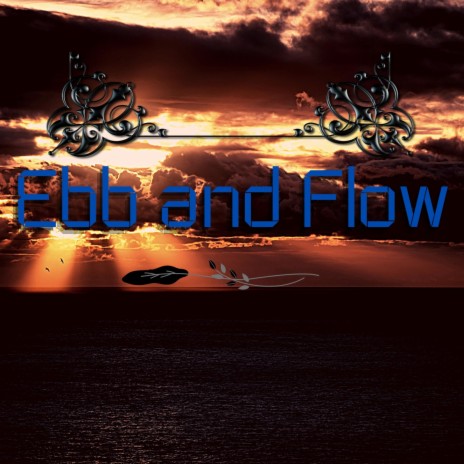 Ebb and Flow | Boomplay Music