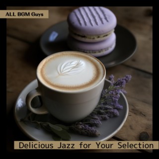 Delicious Jazz for Your Selection