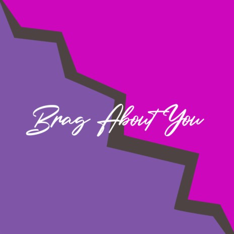 Brag About You | Boomplay Music