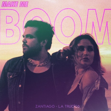 Make Me Boom ft. La Trucíos | Boomplay Music
