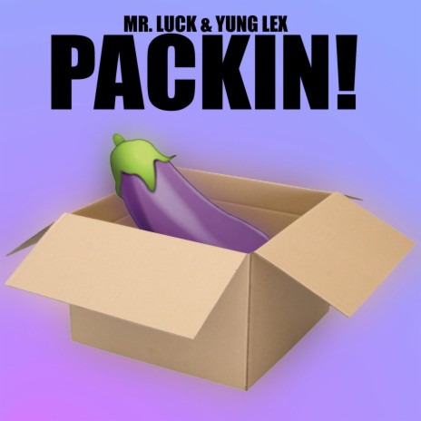 PACKIN' ft. YungLex | Boomplay Music