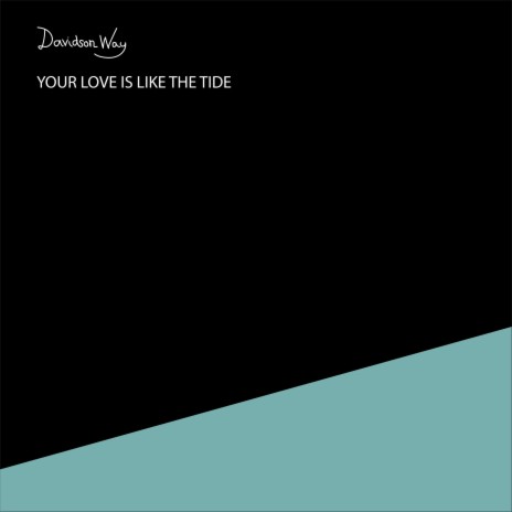 Your Love is Like the Tide | Boomplay Music