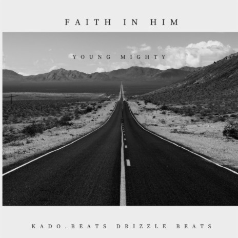 Faith In Him ft. Kado Beats & Drizzle Beats