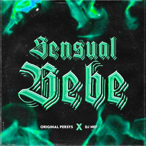 Sensual Bebé ft. Dj Nef | Boomplay Music