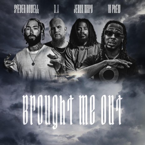 Brought Me Out ft. Steven Vowell, 1K Phew, Jeaux Mayo & Wayne Klassik | Boomplay Music