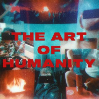 THE ART OF HUMANITY
