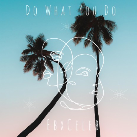 Do What You Do | Boomplay Music