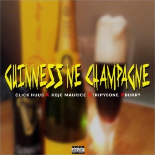 Guinness Ne Champagne (feat. Kojo Maurice, TripyBone & Bury)