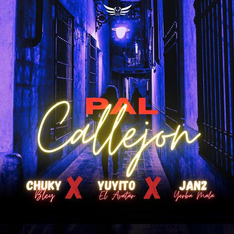 Pal Callejon ft. Yuyito & Jan2 | Boomplay Music