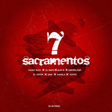 Los 7 Sacramentos ft. El Napo, Alex B, Empera Rap, Kanela & Yuyito | Boomplay Music