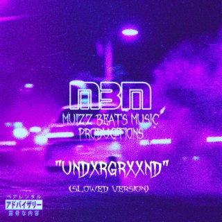 UNDXRGRXXND (SLOWED)