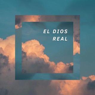 El Dios real