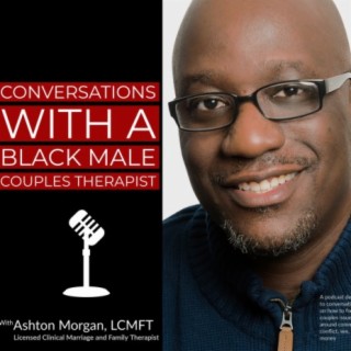 Conversations With A Black Male Couples Therapist