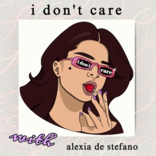 I Don't Care with Alexia De Stefano, Podcast