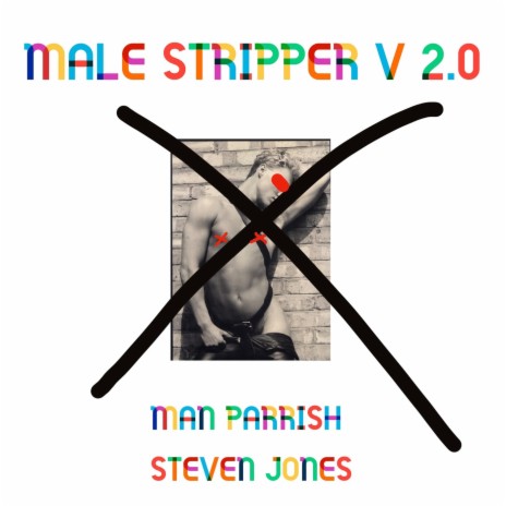 Male Stripper V 2.0 ft. Steven Jones | Boomplay Music