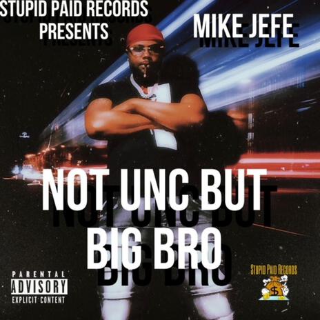 Not UNC But Big Bro | Boomplay Music