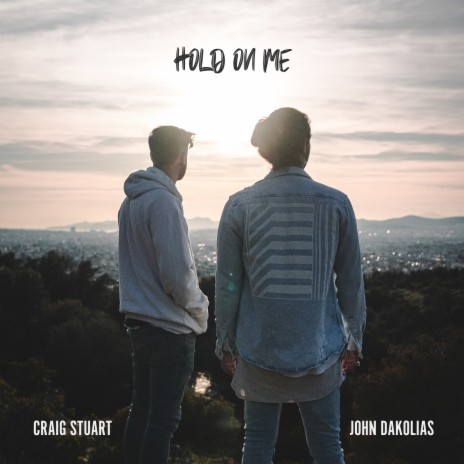 Hold on Me ft. John Dakolias | Boomplay Music