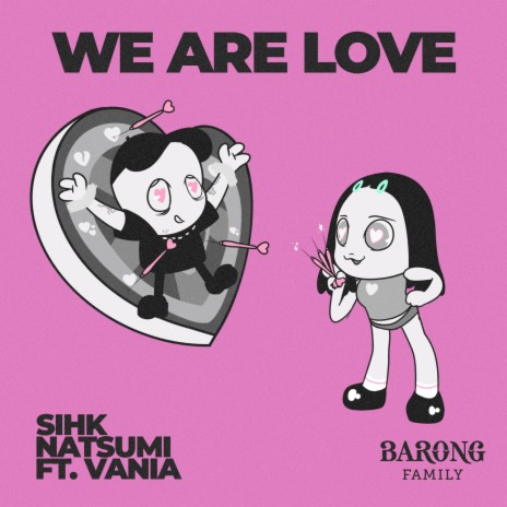 We Are Love ft. NATSUMI & Vania | Boomplay Music