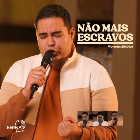 Não Mais Escravos ft. Weverton Rodrigo | Boomplay Music