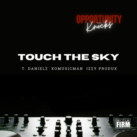 Touch The Sky ft. T. Danielz & XOMusicman | Boomplay Music