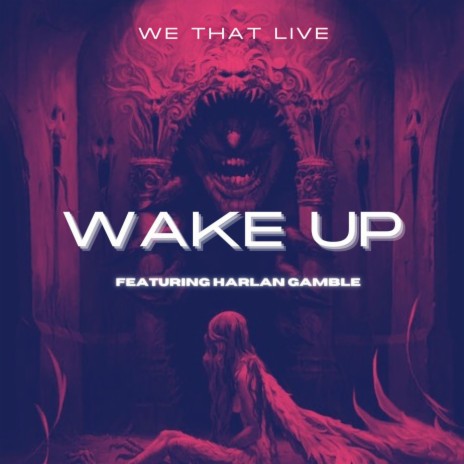 Wake Up ft. Harlan Gamble | Boomplay Music