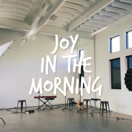 Joy In The Morning | Boomplay Music