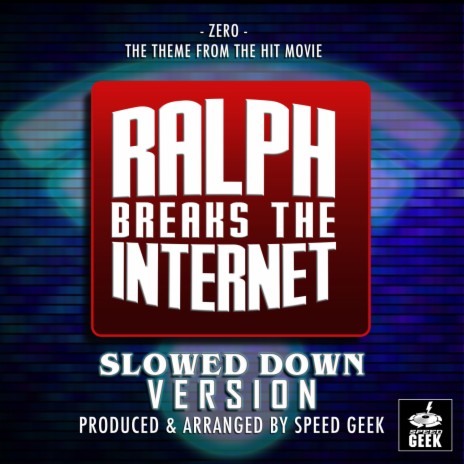 Zero (From ''Ralph Breaks The Internet'') (Slowed Down) | Boomplay Music