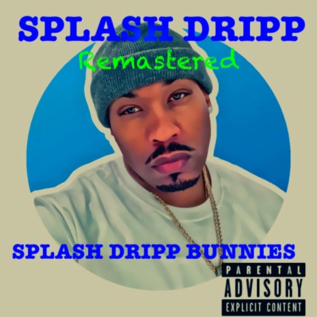 SPLASH DRIPP BUNNIES REMASTERED