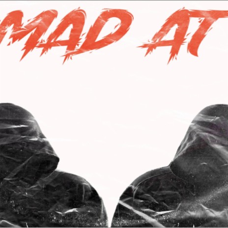 Mad At ft. B Blazo | Boomplay Music