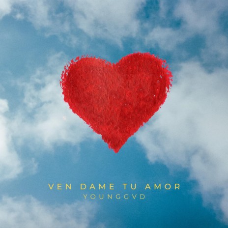 Ven Dame Tu Amor | Boomplay Music