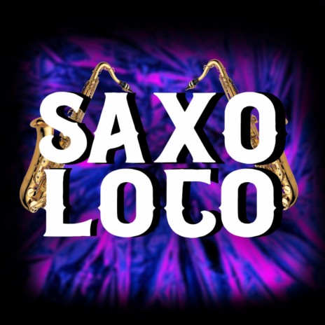 SAXO LOCO (Guaracha) | Boomplay Music