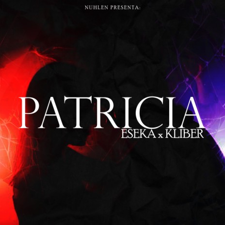 Patricia (feat. Eseka & Kliber) | Boomplay Music