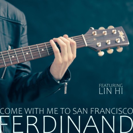 Come with Me to San Francisco (feat. Lin Hi) | Boomplay Music