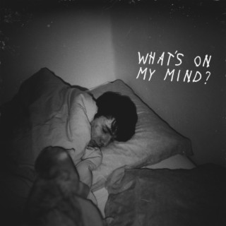 What's on my mind ?