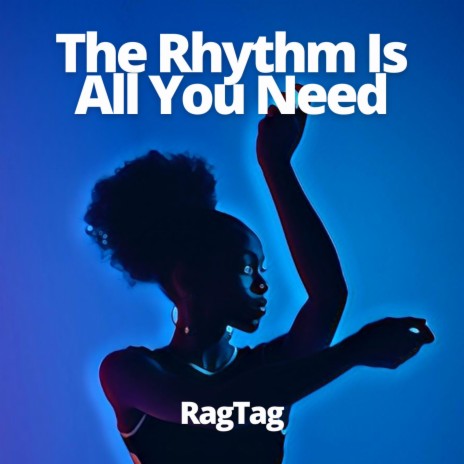 The Rhythm Is All You Need | Boomplay Music