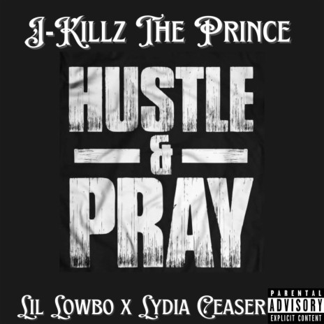 Hustle & Pray ft. Lil Lowbo & Lydia Ceaser | Boomplay Music