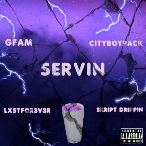 Servin ft. LXSTFOR3V3R, CITYBOYPACK & SKRIPTDRIPPIN | Boomplay Music